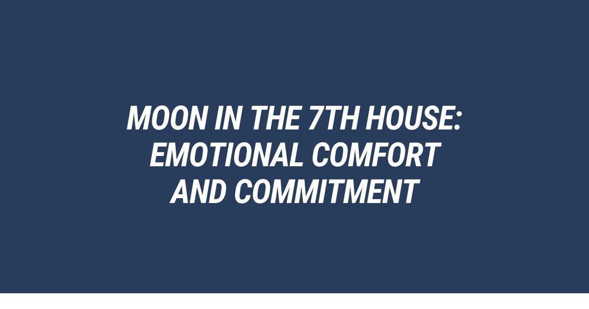 Moon in 7th House Synastry